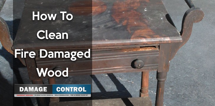 How To Clean Fire Damaged Wood