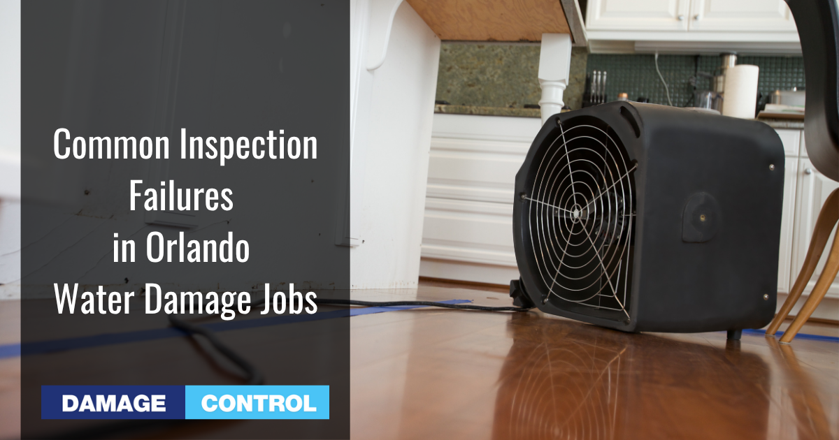 Common Inspection Failures in Orlando Water Damage Jobs