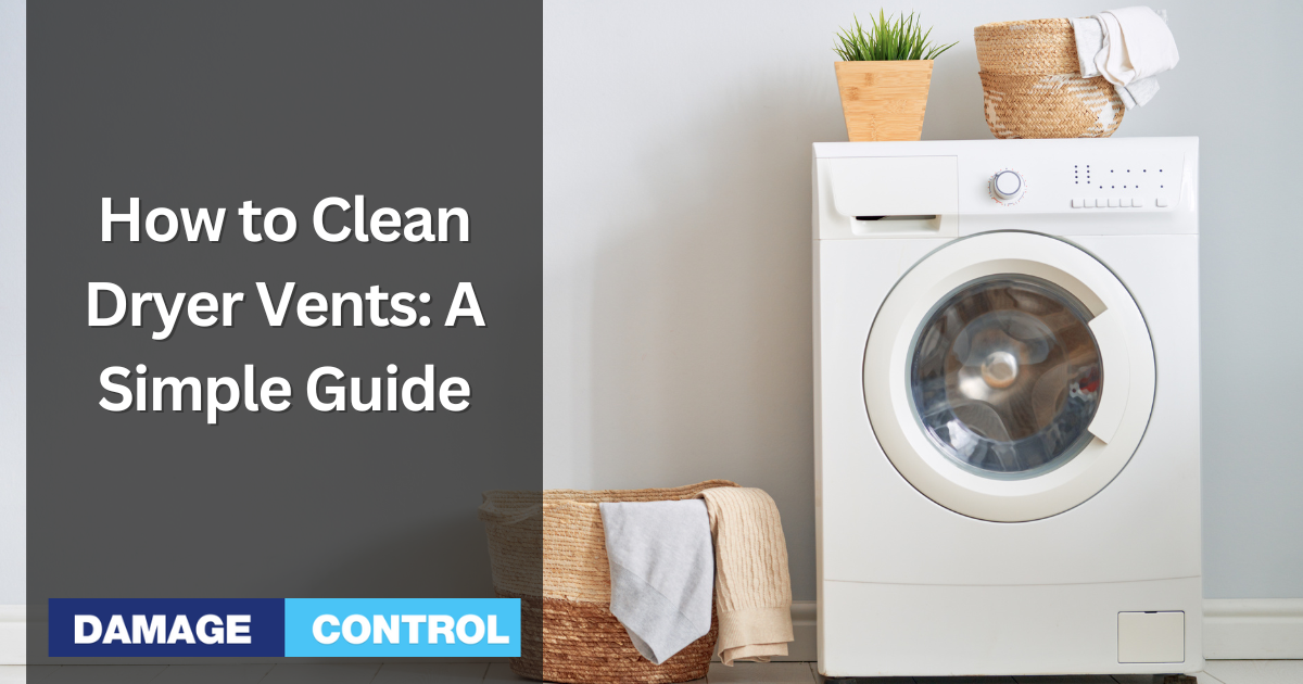 How to Clean Dryer Vents A Simple Guide Damage Control